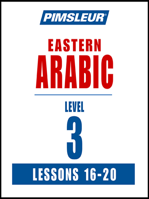 Title details for Pimsleur Arabic (Eastern) Level 3 Lessons 16-20 MP3 by Pimsleur - Available